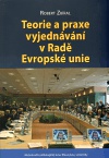 Teorie a praxe vyjednávání v Radě Evropké unie