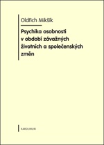 Psychika osobnosti v období závažných život. a společ. změn