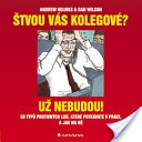 Štvou vás kolegové? Už nebudou!