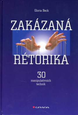 Zakázaná rétorika. 30 manipulativních technik