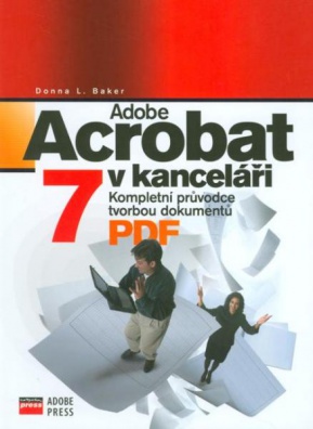 Acrobat 7 - podrobně a prakticky