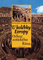 U kolébky Evropy (Odkaz antického Říma)