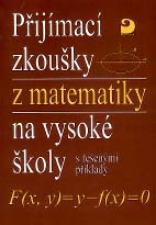 Přijímací zkoušky z matematiky na VŠ - s řešenými příklady