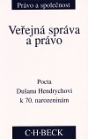 Veřejná správa a právo - Pocta Dušanu Hendrychovi k 70. nar.