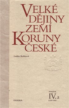 Velké dějiny zemí Koruny české svazek IV.a