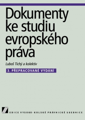 Dokumenty ke studiu evropského práva 3.přepracované vydání