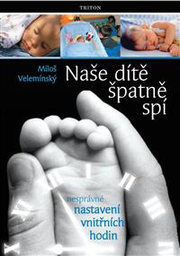 Naše dítě špatně spí - nesprávné nastavení vnitřních hodin 2. vydání