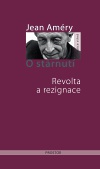 O stárnutí (Revolta a rezignace)