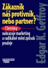 Zákazník náš protivník nebo partner?