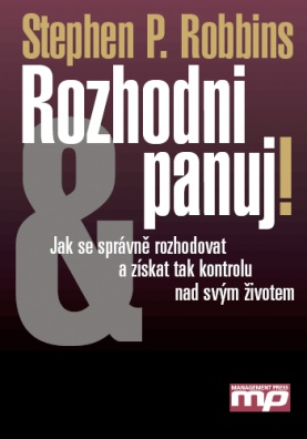 Rozhodni a panuj! Jak se správně rozhodovat