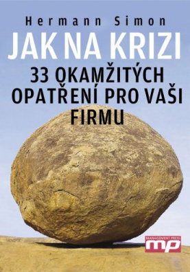 Jak na krizi:33 okamžitých opatření pro vaši firmu