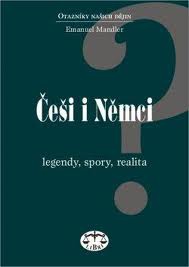 Češi i němci-legendy, spory, realita