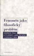 Fenomén jako filosofický problém - sborník prací k filosofii