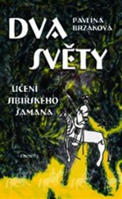 Dva světy (Učení sibiřského šamana)