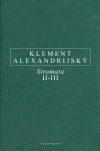 Klement Alexandrijský - Stromata II - III