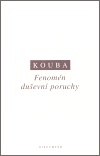 Kouba - Fenomén duševní poruchy