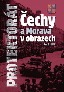 Protektorát Čechy a Morava v obrazech