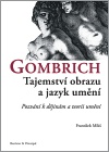 Gombrich. Tajemství obrazu a jazyk umění