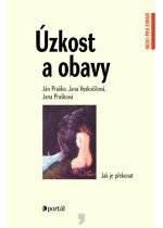 Úzkost a obavy - Jak je překonat