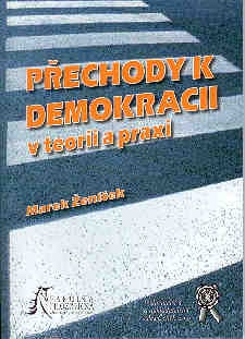 Přechody k demokracii v teorii a praxi