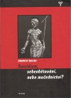 Suicidium, sebeobětování, nebo mučednictví?