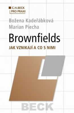 Brownfields. Jak vznikají a co s nimi