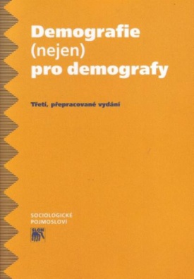 Demografie (nejen) pro demografy, 3. vydání