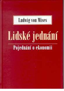 Lidské jednání - pojednání o ekonomii