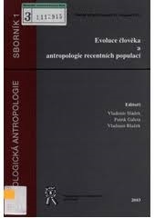 Evoluce člověka a antropologie recentních populací