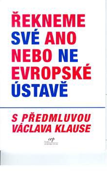 Řekneme své ano nebo ne Evropské ústavě