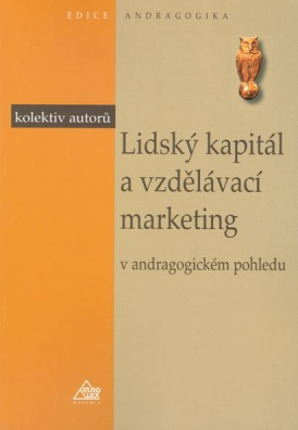 Lidský kapitál a vzdělávací marketing v andragog. pohledu