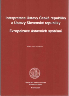 Interpretace Ústavy ČR a Ústavy SR. Evropeizace úst. systémů