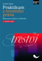 Praktikum z trestního práva, klauzurní práce s řešením, 3.v.