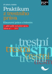 Praktikum z trestního práva-klauzurní práce s řešením, 4. vydání