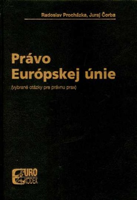 Právo Európskej únie (vybrané otázky pre právnu prax)