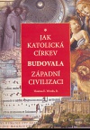 Jak katolická církev budovala západní civilizaci