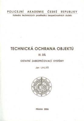 Technická ochrana objektů III. díl,ostatní zabezpečovací sys