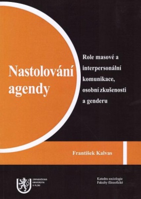 Nastolování agendy. Role masové a interpersonální komunikace