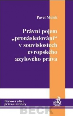 Právní pojem "pronásledování" v souvislostech evropského azylového práva