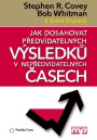 Jak dosahovat předvídatelných výsledků v nepředvídatelných časech