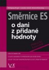 Směrnice ES o dani z přidané hodnoty - praktický komentář