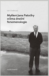 Myšlení Jana Patočky očima dnešní fenomenologie