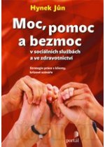 Moc,pomoc a bezmoc v sociálních službách a ve zdravotnictví