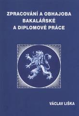 Zpracování a obhajoba bakalářské a diplomové práce 2.vyd.