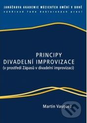 Principy divadelní improvizace (v prostředí Zápasů v divadelní improvizaci)