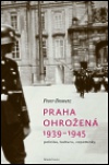 Praha ohrožená 1939-1945