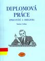 Diplomová práce. Zpracování a obhajoba