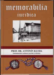 Prof. Dr. Antonín Randa, Zakladatelská osobnost pražské civilistiky