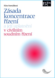 Zásada koncentrace řízení a jejich uplatnění v civilním soudním řízení