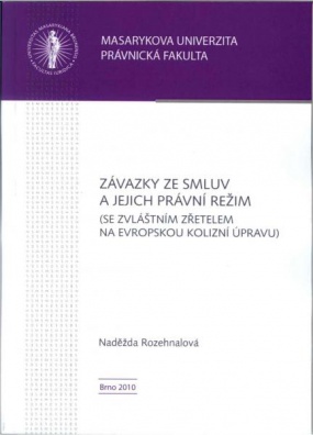 Závazky ze smluv a jejich právní režim (se zvl.zřetelem na Evropskou kolizní úpravu)